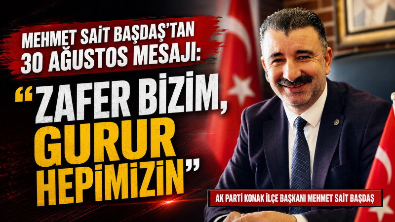 AK Partili Başdaş’tan Zafer Bayramı Mesajı